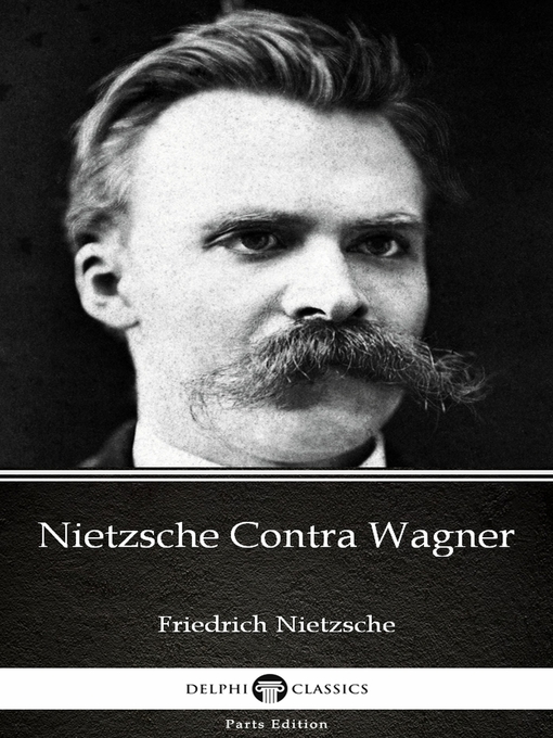 Cover image for Nietzsche Contra Wagner by Friedrich Nietzsche--Delphi Classics (Illustrated)